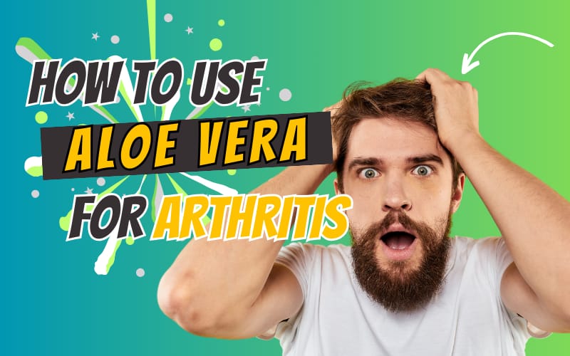 Read more about the article Soothing Arthritis Pain Naturally: How to Use Aloe Vera